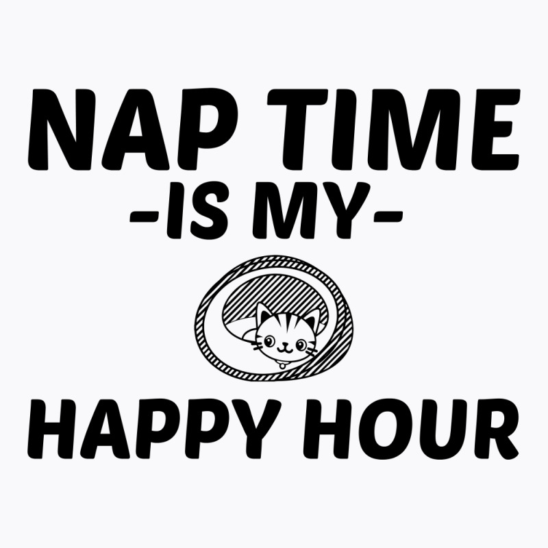 Kitten Nap Time Happy Hour T-shirt | Artistshot