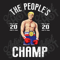 The People’s Champ Donald Trump 2020 For Dark T-shirt | Artistshot