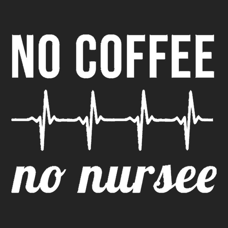 Coffee Nurse T  Shirt No Coffee No Nursee T  Shirt 3/4 Sleeve Shirt | Artistshot