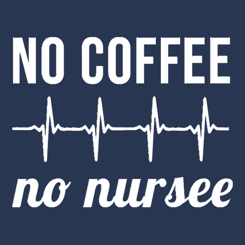 Coffee Nurse T  Shirt No Coffee No Nursee T  Shirt Men Denim Jacket | Artistshot