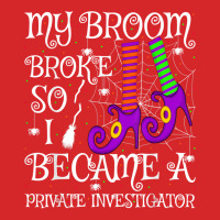 My Broom Broke So I Became A Private Investigator Halloween T Shirt Trucker Cap | Artistshot