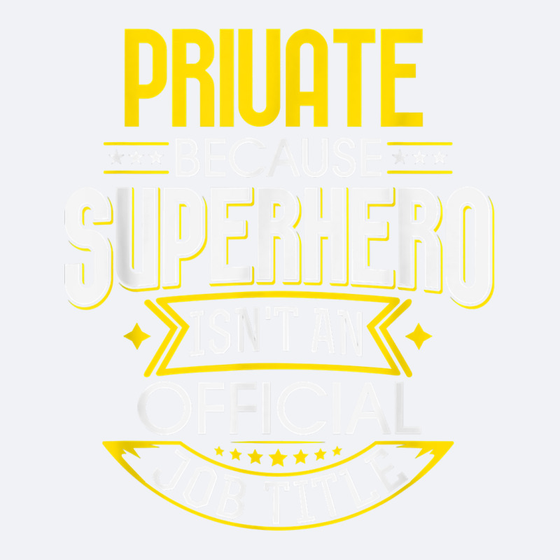 Private Idea Funny Superhero Job   Private T Shirt Trucker Cap by MoczoTenleigh | Artistshot