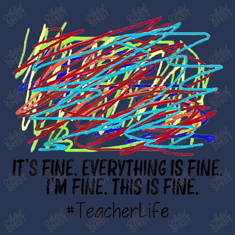 Its Fine Everything Is Fine Im Fine This Is Fine Teacher T Shirt Men Denim Jacket | Artistshot