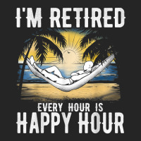 Retired Every Hour Is Happy Hour Holiday Unisex Hoodie | Artistshot