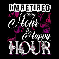 Retired Every Hour Is Happy Hour Wine Lover Drink Women's V-neck T-shirt | Artistshot