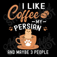 I Like Coffee My Persian And Maybe 3 People Flat Bill Snapback Cap | Artistshot