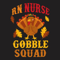 Gift For Nurse T  Shirt Funny R N Nurse Gobble Squad Thanksgiving Gift T-shirt | Artistshot