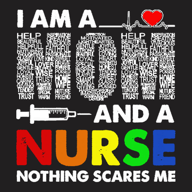 Im A Mom And A Nurse Nothing Scares Me T  Shirt I'm A Mom And A Nurse T-shirt | Artistshot