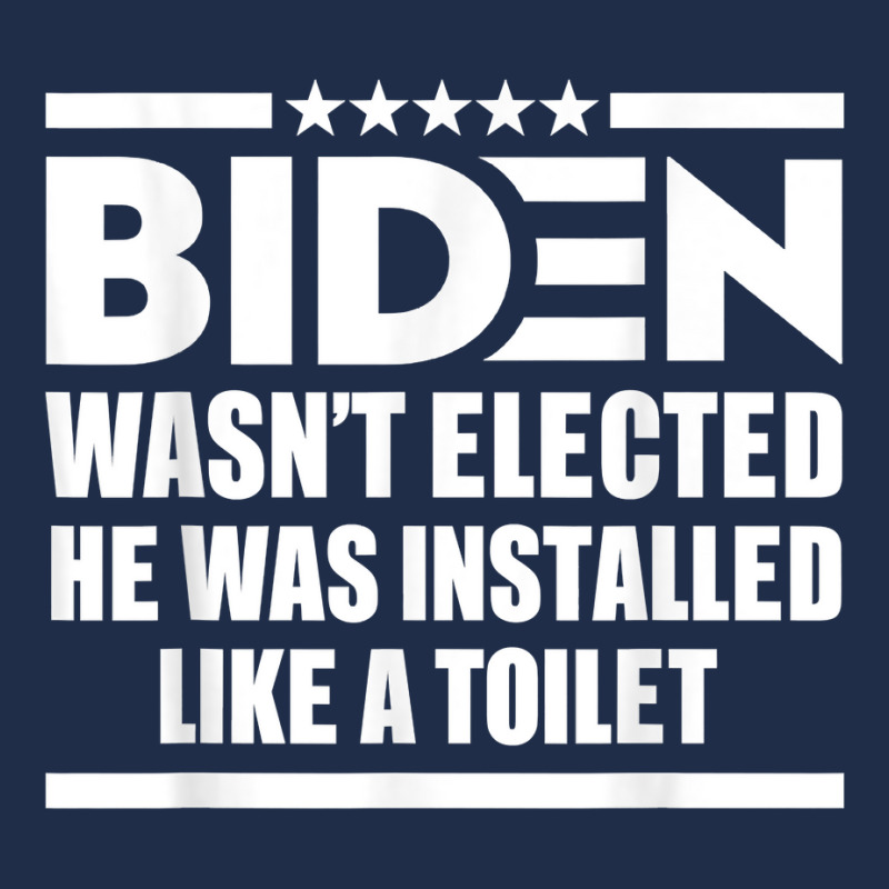 Joe Biden Wasn’t Elected He Was Installed Like A Toilet T Shirt Baseball Cap by renelonganecker | Artistshot