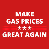 Make Gas Prices Great Again Anti Biden Trump Republican 2024 T Shirt Baseball Cap | Artistshot