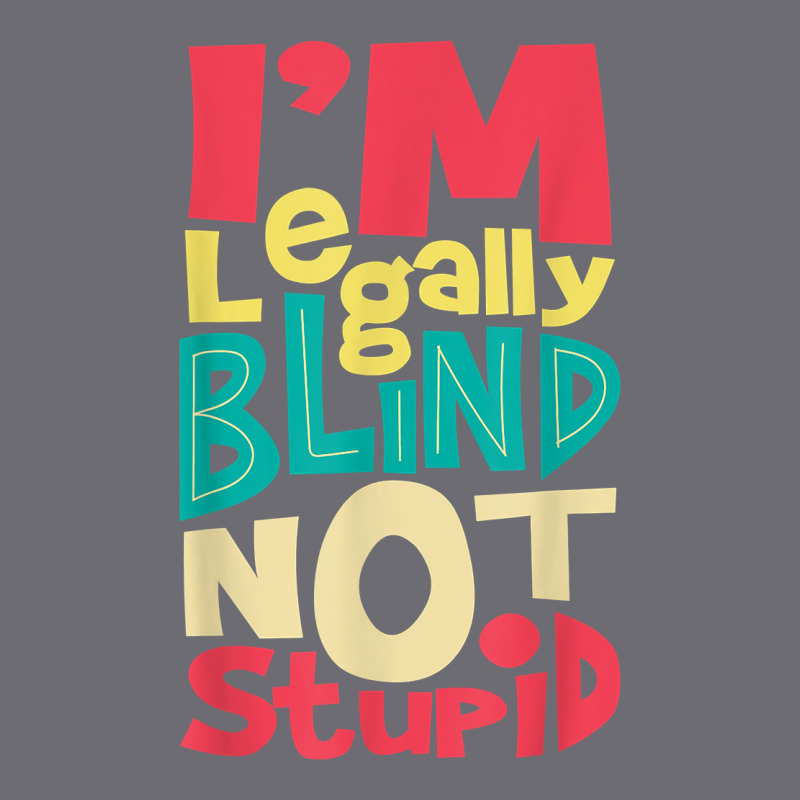 I'm Legally Blind Not Stupid   Blindness Visually Impaired T Shirt Mesh cap by LiadCotten | Artistshot