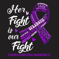 Leiomyosarcoma Awareness T  Shirt Leiomyosarcoma Awareness Her Fight I T-shirt | Artistshot