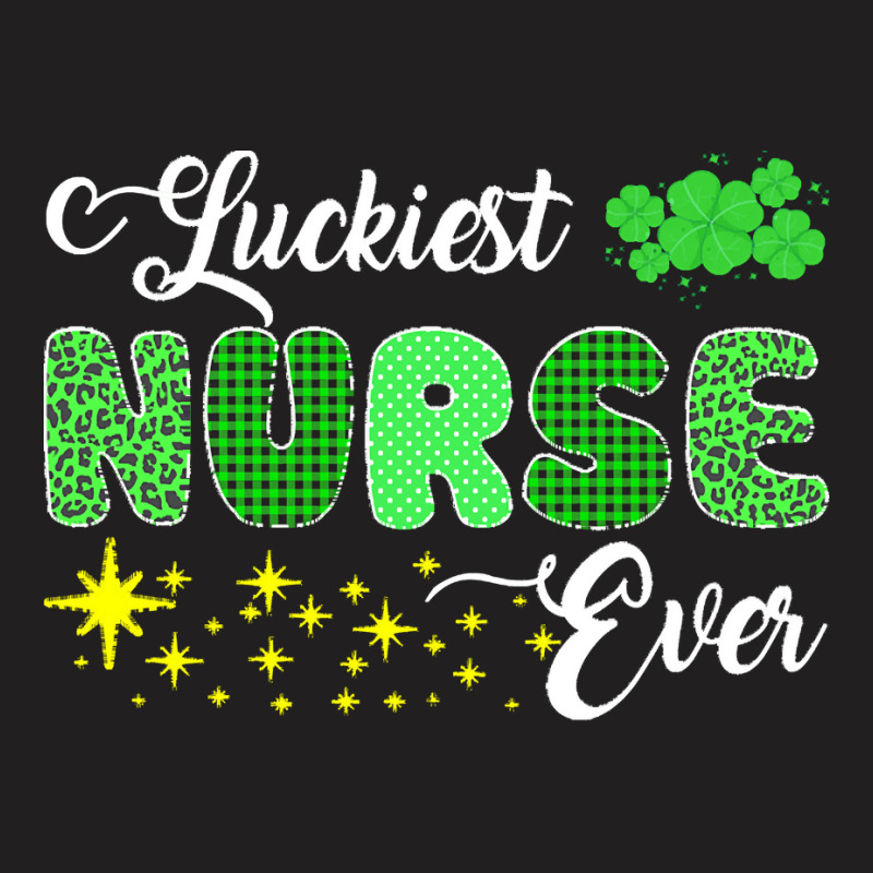 Luckiest Nurse Ever St Patricks Day T  Shirt Luckiest Nurse Ever St Pa T-shirt | Artistshot