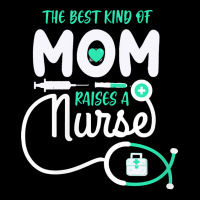 Mom Raises A Nurse T  Shirt The Best Kind Of Mom Raises A Nurse T  Shi Long Sleeve Shirts | Artistshot