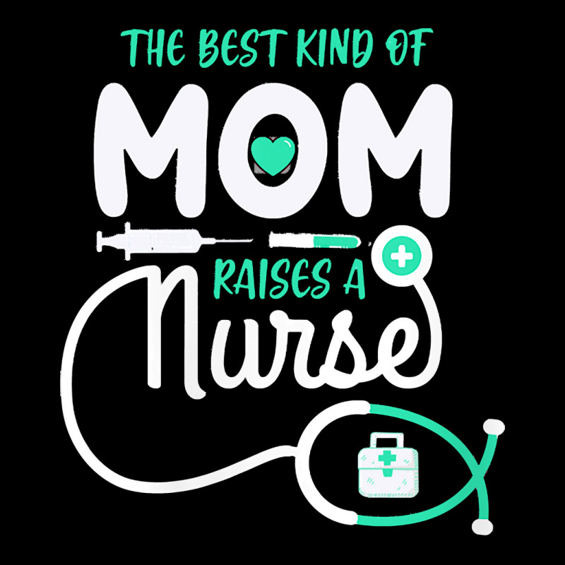 Mom Raises A Nurse T  Shirt The Best Kind Of Mom Raises A Nurse T  Shi Long Sleeve Shirts | Artistshot