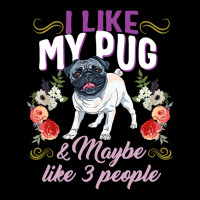 Pug Lover Dog I Like My Pug And Maybe Like 3 People Pug Mom Life Dog M Flat Bill Snapback Cap | Artistshot