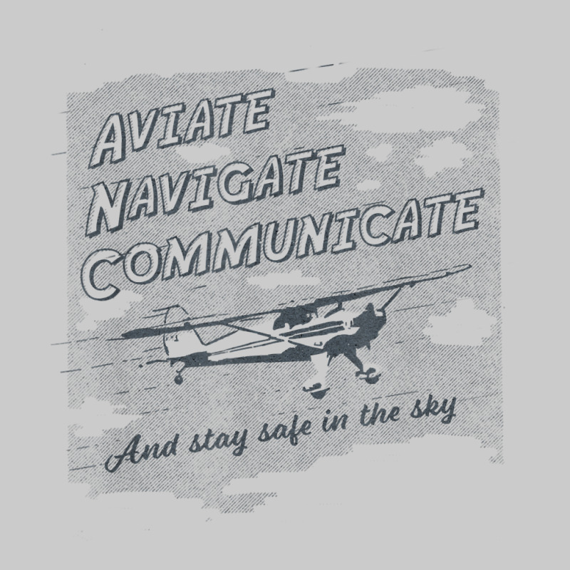 Aviate Navigate Communicate And Stay Safe In The Sky T Shirt Flat Bill Snapback Cap by tamarogbbrazee4 | Artistshot