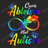 Autism Awareness Cure Ableism Not Autism Infinity T Shirt Ladies Fitted T-shirt | Artistshot