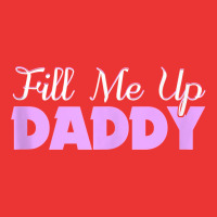 Fill Me Up Daddy Sexy Ddlg Bdsm Kinky Submissive Dominant Tank Top Mesh Cap | Artistshot