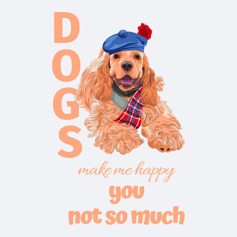 Dog Make Me Happy You Not So Much Cocker Spaniel Trucker Cap by circularflap | Artistshot