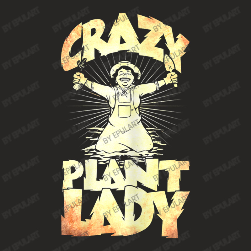 Crazy Plant Lady Plants Work In The Ladies Fitted T-Shirt by EpulArt | Artistshot