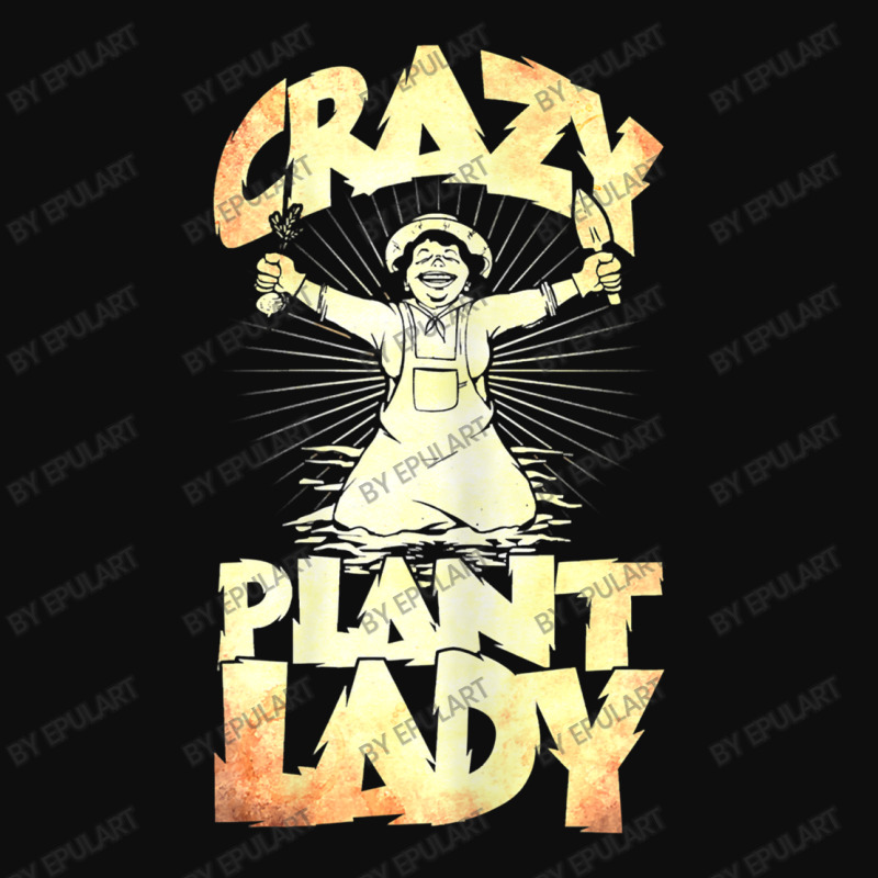 Crazy Plant Lady Plants Work In The Crop Top by EpulArt | Artistshot