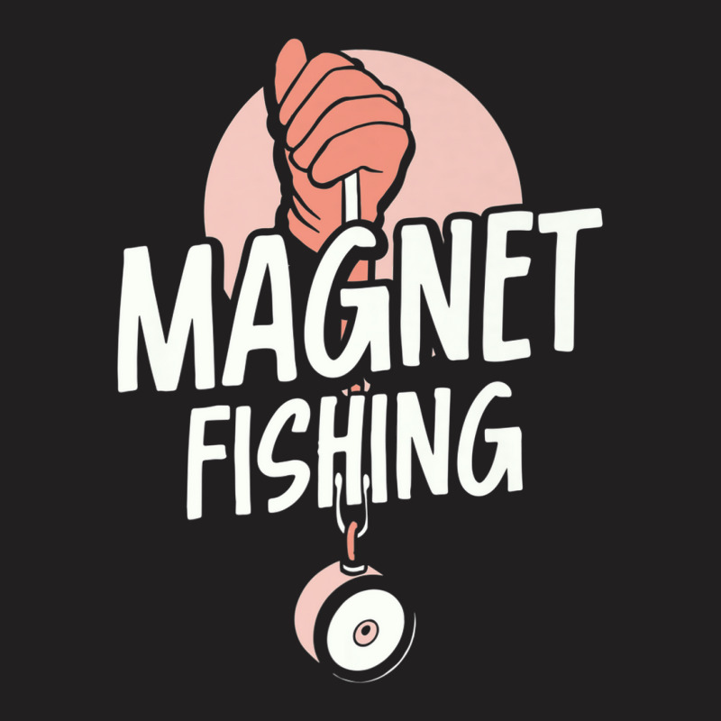 Magnet Fishing Magnets Fisherman Fisher Premium T-Shirt by Tiktify | Artistshot