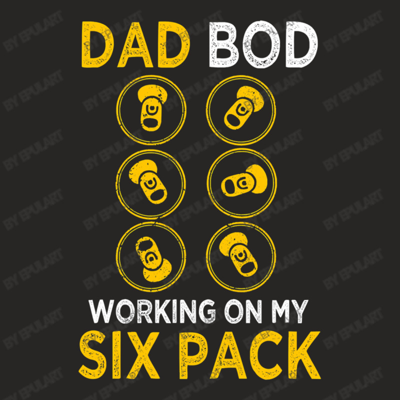 Dad Bod Working On My Six Pack Fun Ladies Fitted T-Shirt by EpulArt | Artistshot