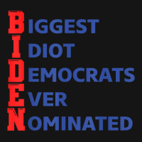 Biden Biggest Idiot Democrats Ever Nominated T Shirt Mesh Cap | Artistshot