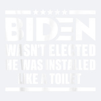 Joe Biden Wasn’t Elected He Was Installed Like A Toilet T Shirt Trucker Cap | Artistshot