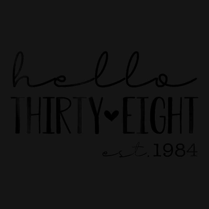 Hello Thirty Eight Est 1984, Born In 1984, 38th Birthday T Shirt Mesh cap by tandonwelters | Artistshot