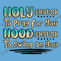 Holy Enough To Pray For You Hood Enough To Swing O Basic Youth T-shirt | Artistshot