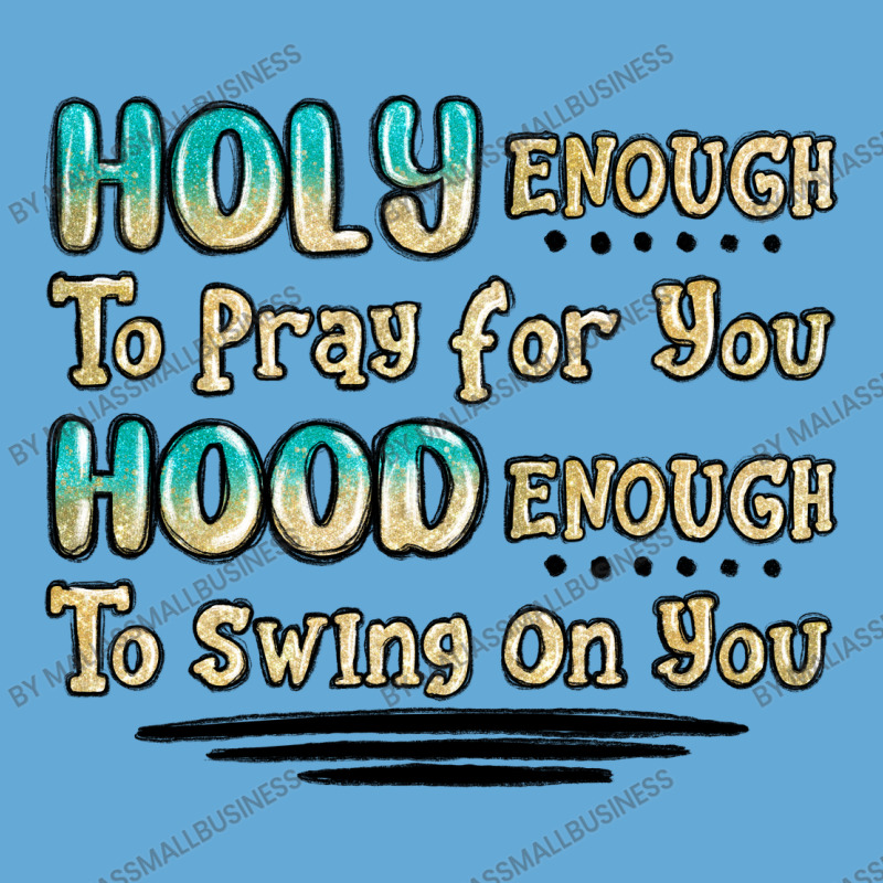 Holy Enough To Pray For You Hood Enough To Swing O Basic Youth T-shirt | Artistshot