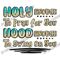 Holy Enough To Pray For You Hood Enough To Swing O Youth Sweatshirt | Artistshot