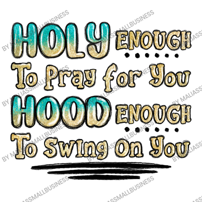 Holy Enough To Pray For You Hood Enough To Swing O Youth Sweatshirt | Artistshot