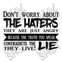 Do Not Worry About The Haters They Are Just Angry Baby Tee | Artistshot