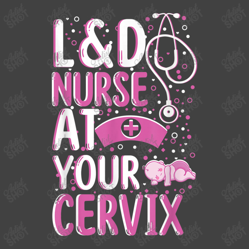 At Your Cervix Labor And Delivery Nurse Midwife Doula Vintage T-shirt | Artistshot