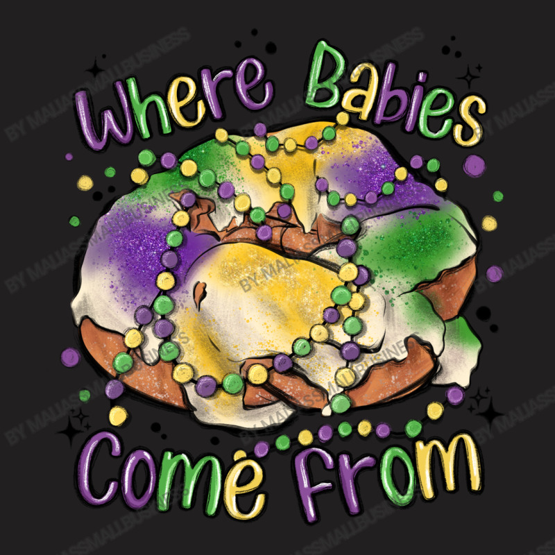 Where Babies Come From T-shirt | Artistshot