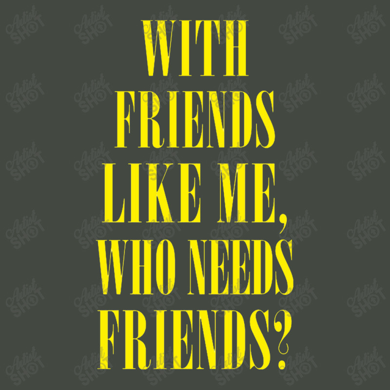 With Friends Like Me, Who Needs Friends Trucker Cap by oragumun | Artistshot