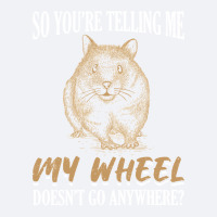 Hamster Guinea Pig Funny Hamster Design Quote Wheel Doesnt Go 327 Hams Trucker Cap | Artistshot