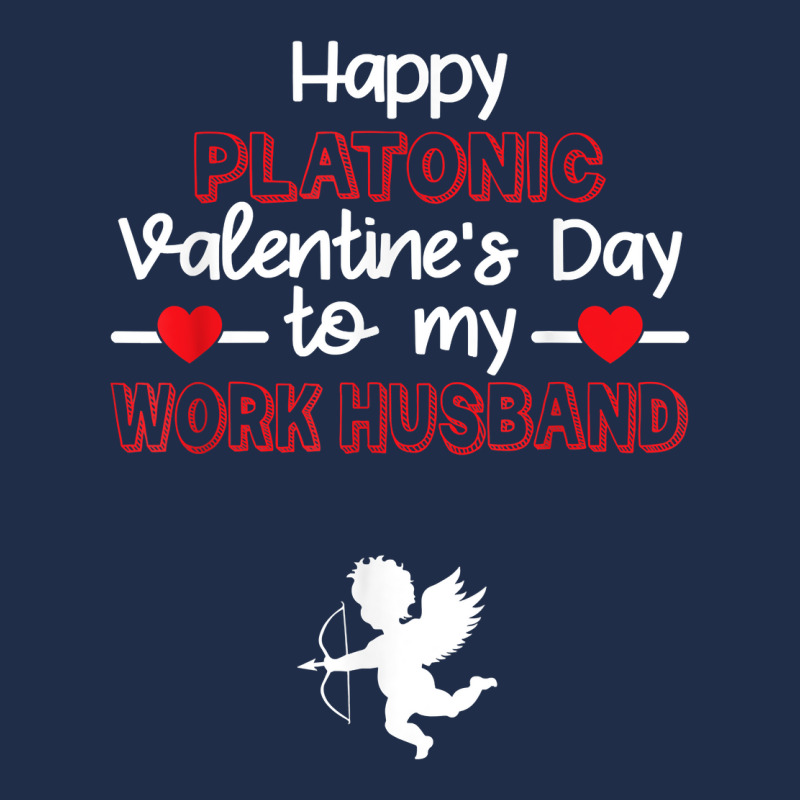 Happy Platonic Valentine's Day To My Work Husband Funny T Shirt Baseball Cap by caroldian | Artistshot