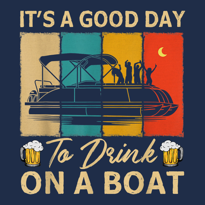 It's A Good Day To Drink On A Pontoon Boat, Pontooning Lover T Shirt Baseball Cap | Artistshot