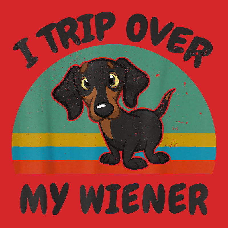 Funny Dachshund I Trip Over My Weiner Dog T Shirt Trucker Cap | Artistshot