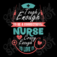 Correctional Nursing Tough To Be A Correctional Nurse Zipper Hoodie | Artistshot