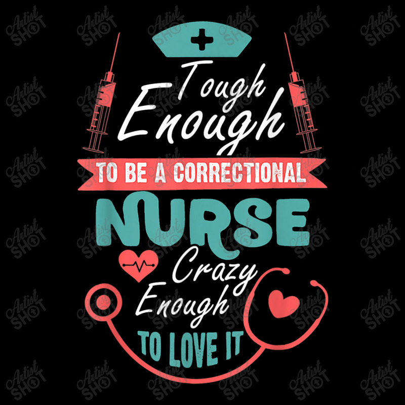 Correctional Nursing Tough To Be A Correctional Nurse Zipper Hoodie | Artistshot