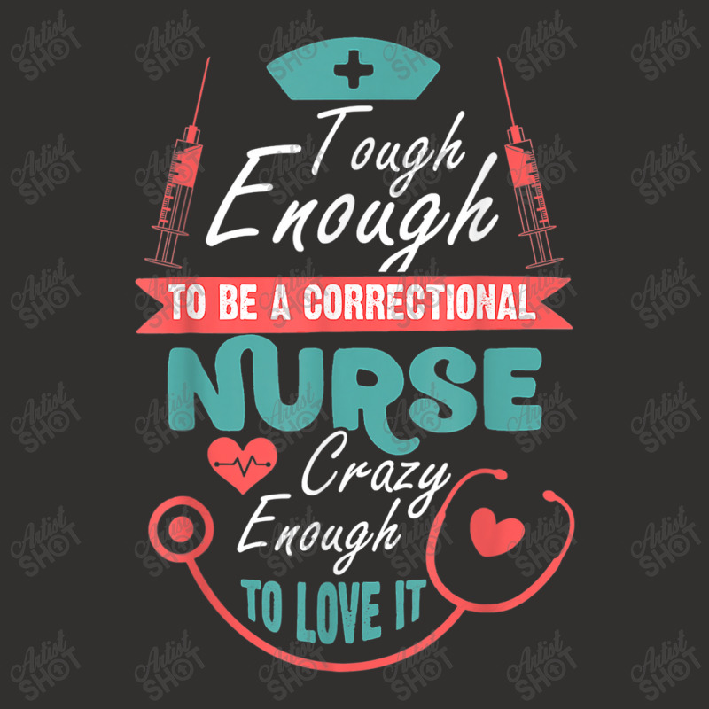 Correctional Nursing Tough To Be A Correctional Nurse Champion Hoodie | Artistshot