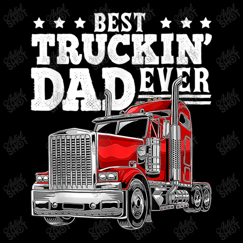 Trucker Best Truckin Dad Ever Big Rig Trucker Father's Day 207 Camo Snapback by urethrapricey | Artistshot