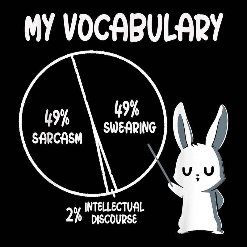 My Vocabulary Sarcasm Swearing Intellectual Discourse Rabbit T Shirt Camo Snapback | Artistshot