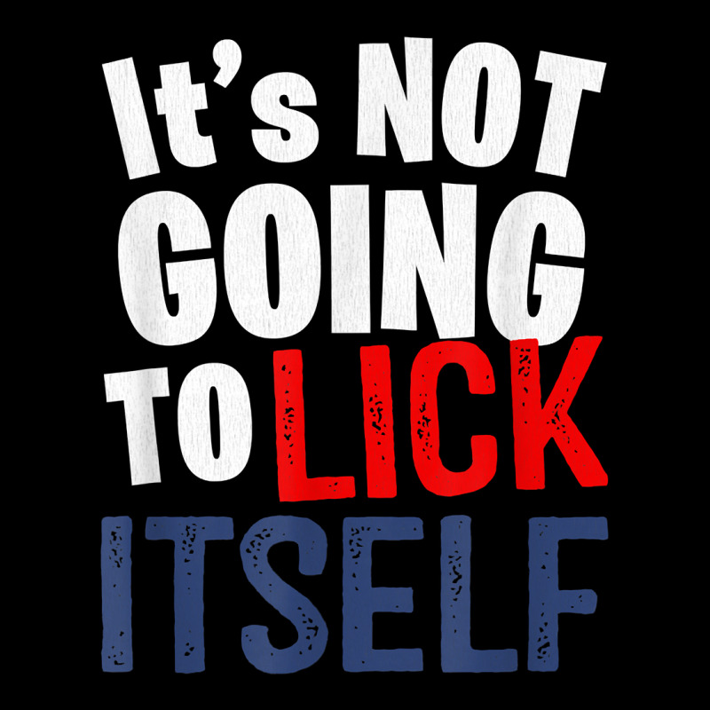 It’s Not Going To Lick Itself T Shirt Camo Snapback by juleakuehneman | Artistshot