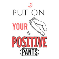 Put On Your Positive Pants Youth Hoodie | Artistshot